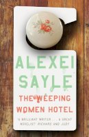 Alexei Sayle - Weeping Women Hotel - 9780340831229 - V9780340831229