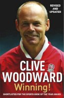 Clive Woodward - Winning!: The path to Rugby World Cup glory - 9780340836309 - KSG0019083