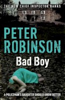 Peter Robinson - Bad Boy: DCI Banks 19 - 9780340836972 - V9780340836972