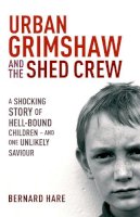 Bernard Hare - URBAN GRIMSHAW AND THE SHED CREW - 9780340837351 - V9780340837351