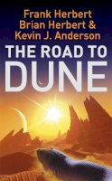 Frank Herbert - The Road to Dune: New stories, unpublished extracts and the publication history of the Dune novels - 9780340837467 - V9780340837467