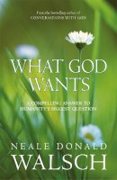 Neale Donald Walsch - What God Wants: A Compelling Answer to Humanity´s Biggest Question - 9780340838167 - KCG0002554