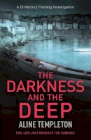 Aline Templeton - The Darkness and the Deep: DI Marjory Fleming Book 2 - 9780340838570 - V9780340838570