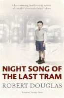 Robert Douglas - Night Song of the Last Tram - A Glasgow Childhood - 9780340838617 - V9780340838617