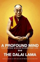 The Dalai Lama - A Profound Mind: Cultivating Wisdom in Everyday Life - 9780340841105 - V9780340841105