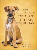 Simon Whaley - One Hundred Ways for a Dog to Train Its Human - 9780340862360 - V9780340862360
