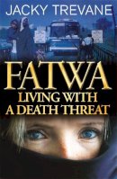 Jacky Trevane - Fatwa: Living with a Death Threat - 9780340862421 - KEA0000073