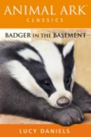 Lucy Daniels - Badger in the Basement (Animal Ark) - 9780340877104 - KST0021472