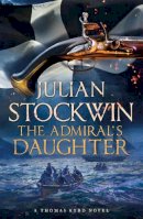 Julian Stockwin - The Admiral´s Daughter: Thomas Kydd 8 - 9780340898611 - V9780340898611
