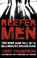 Tony Thompson - Reefer Men: The Rise and Fall of a Billionaire Drug Ring - 9780340899359 - V9780340899359