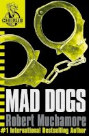 Robert Muchamore - CHERUB: Mad Dogs: Book 8 - 9780340911716 - V9780340911716