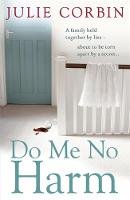 Julie Corbin - Do Me No Harm: A Heart-Pounding Psychological Thriller - 9780340918968 - V9780340918968