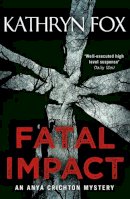 Kathryn Fox - Fatal Impact - 9780340919149 - V9780340919149