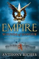 Anthony Riches - Wounds of Honour: Empire I - 9780340920329 - V9780340920329