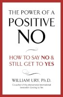 William Ury - Power of a Positive No - 9780340923801 - V9780340923801
