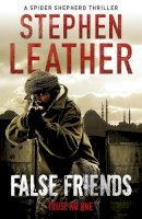 Stephen Leather - False Friends: The 9th Spider Shepherd Thriller - 9780340925010 - V9780340925010