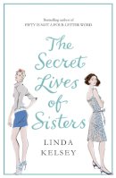 Kelsey, Linda - The Secret Lives of Sisters - 9780340933411 - V9780340933411