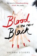 Valerie Stivers - Blood is the New Black - 9780340933961 - V9780340933961
