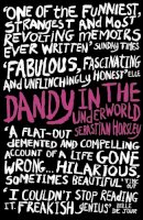 Sebastian Horsley - Dandy in the Underworld: A Memoir - 9780340934081 - V9780340934081