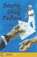 Hare, John; Fulani, Dan - Hodder African Readers: Sauna and the Drug Pedlars - 9780340940402 - V9780340940402