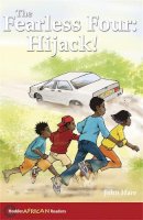 John Hare - Hodder African Readers: The Fearless Four: Hijack! - 9780340940419 - V9780340940419