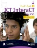 Bob Reeves - ICT InteraCT for Key Stage 3 Dynamic Learning - 9780340940990 - V9780340940990