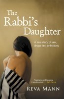 Reva Mann - The Rabbi's Daughter: A True Story of Sex, Drugs and Orthodoxy - 9780340943670 - V9780340943670
