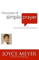 Joyce Meyer - The Power of Simple Prayer: How to Talk to God about Everything - 9780340943908 - V9780340943908