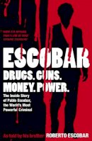 Roberto Escobar - Escobar: The Inside Story of Pablo Escobar, the World´s Most Powerful Criminal - 9780340951101 - V9780340951101