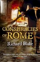 Richard Blake - Conspiracies of Rome (Death of Rome Saga Book One) - 9780340951132 - KMK0002286