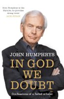 John Humphrys - In God We Doubt - 9780340951279 - V9780340951279