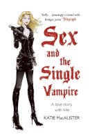 Katie Macalister - Sex and the Single Vampire - 9780340951989 - V9780340951989