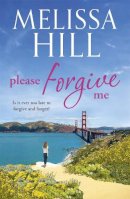 Melissa Hill - Please Forgive Me - 9780340952955 - KRF0030880