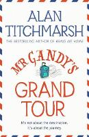 Alan Titchmarsh - Mr Gandy´s Grand Tour - 9780340953075 - KTG0019399