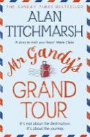 Alan Titchmarsh - Mr Gandy´s Grand Tour - 9780340953099 - V9780340953099