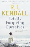 R T Kendall Ministries Inc. - Totally Forgiving Ourselves - 9780340954690 - V9780340954690