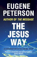 Eugene Peterson - The Jesus Way: A conversation in following Jesus - 9780340954904 - V9780340954904