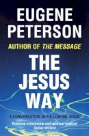 Eugene Peterson - The Jesus Way: A conversation in following Jesus - 9780340954904 - KHD0001159