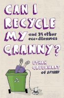 Ethan Greenhart - Can I Recycle My Granny?: And 39 Other Eco-dilemmas - 9780340955659 - KLN0013836