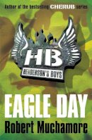 Muchamore - Henderson´s Boys: Eagle Day: Book 2 - 9780340956496 - 9780340956496