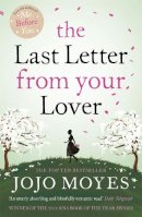 Jojo Moyes - The Last Letter from Your Lover: Now a major motion picture starring Felicity Jones and Shailene Woodley - 9780340961643 - V9780340961643