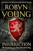 Robyn Young - Insurrection: Robert The Bruce, Insurrection Trilogy Book 1 - 9780340963661 - V9780340963661