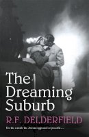 R. F. Delderfield - The Dreaming Suburb: Will The Avenue remain peaceful in the aftermath of war? - 9780340963760 - V9780340963760