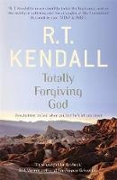 R T Kendall Ministries Inc. - Totally Forgiving God - 9780340964187 - V9780340964187