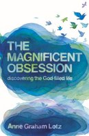 Graham Lotz, Anne - Magnificent Obsession - 9780340964408 - 9780340964408