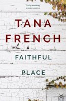 Tana French - Faithful Place - 9780340977620 - V9780340977620