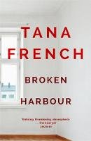 Tana French - Broken Harbour: Dublin Murder Squad:  4.  Winner of the LA Times Book Prize for Best Mystery/Thriller and the Irish Book Award for Crime Fiction Book of the Year - 9780340977651 - V9780340977651