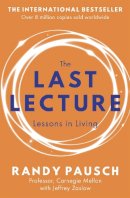 Randy Pausch - The Last Lecture: Really Achieving Your Childhood Dreams - Lessons in Living - 9780340978504 - V9780340978504