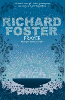 Richard Foster - Prayer: Finding the Heart´s True Home - 9780340979273 - KMK0021623