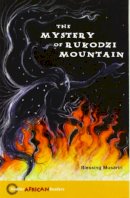 Blessing Musariri - Hodder African Readers: The Mystery of Rukodzi Mountain - 9780340984239 - V9780340984239